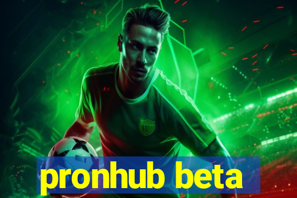 pronhub beta